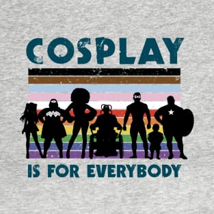 Cosplay is for everybody (Flag) T-Shirt